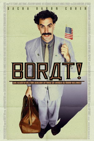 Borat: Şanlı Kazakistan Milletinin Çıkarlarını Arttırmak İçin Amerikan Kültürünün İncelenmesi 2006