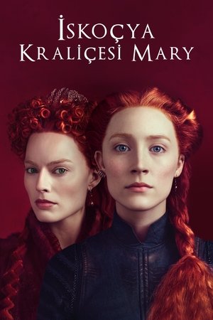 İskoçya Kraliçesi Mary | Mary Queen of Scots 2018